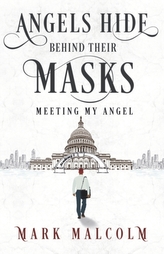 Angels Hide Behind Their Masks - Meeting My Angel