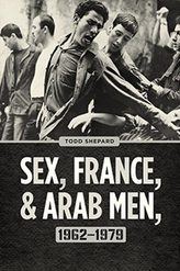 Sex, France, and Arab Men, 1962-1979