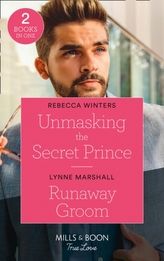 Unmasking The Secret Prince / Runaway Groom
