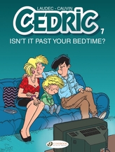 Cedric Vol. 7: Isn\'t It Past Your Bedtime?