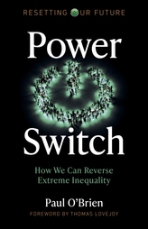 Resetting Our Future: Power Switch - How We Can Reverse Extreme Inequality