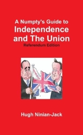 A Numpty\'s Guide to Independence and The Union
