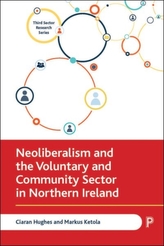 Neoliberalism and the Voluntary and Community Sector in Northern Ireland