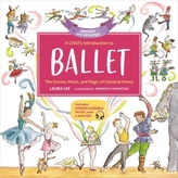 A Child\'s Introduction to Ballet (Revised and Updated)