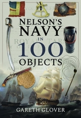 Nelson\'s Navy in 100 Objects