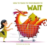 How to Teach Your Dragon to Say Wait