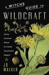 A Witch\'s Guide to Wildcraft