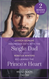 Indonesian Date With The Single Dad / Reclaiming The Prince\'s Heart