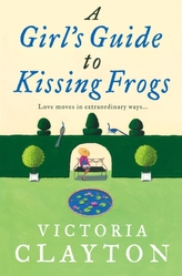 A Girl\'s Guide to Kissing Frogs