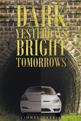 Dark Yesterdays - Bright Tomorrows