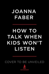 How to Talk When Kids Won\'t Listen