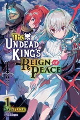 The Undead King\'s Reign of Peace, Vol. 1 (light novel)