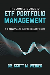 The Complete Guide to ETF Portfolio Management: The Essential Toolkit for Practitioners