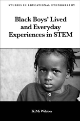 Black Boys\' Lived and Everyday Experiences in STEM