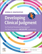 Developing Clinical Judgment for Practical/Vocational Nursing and the Next-Generation NCLEX-PN (R) Examination