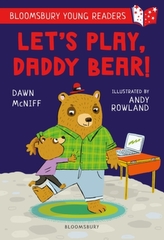 Let\'s Play, Daddy Bear! A Bloomsbury Young Reader