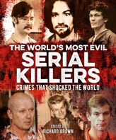 The World\'s Most Evil Serial Killers