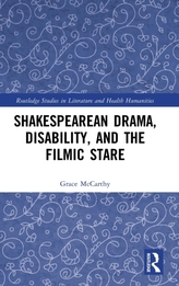 Shakespearean Drama, Disability, and the Filmic Stare