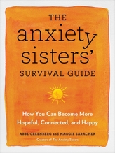 The Anxiety Sisters\' Survival Guide