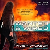 Wanted and Wired