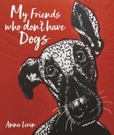 My Friends who don\'t have Dogs