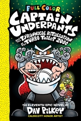 Captain Underpants and the Tyrannical Retaliation of the Turbo Toilet 2000: Color Edition (Captain Underpants #11) (Colo