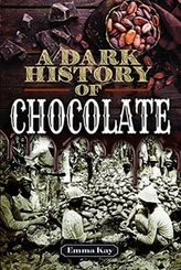 A Dark History of Chocolate