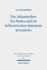 Der Adammythos bei Paulus und im hellenistischen Judentum Jerusalems