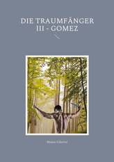 Die Traumfänger III - Gomez