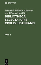 Bibliotheca Selecta Iuris Civilis Iustinianei, Pars 3, Bibliotheca Selecta Iuris Civilis Iustinianei Pars 3