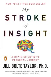 My Stroke of Insight: A Brain Scientist\'s Personal Journey