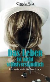 Das Leben ist nicht selbstverständlich