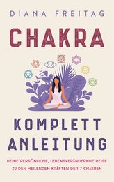 Chakra Komplett-Anleitung