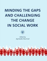 Minding the Gaps and Challenging the Change in Social Work: International Research in Poland under E