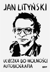 Ucieczka do wolności Autobiografia