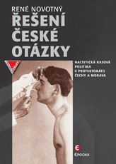 Řešení české otázky - Nacistická rasová politika v protektorátu Čechy a Morava
