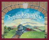 K Is for Keystonel: A Pennsylvania Alphabet
