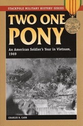 Two One Pony: An American Soldier\'s Year in Vietnam, 1969