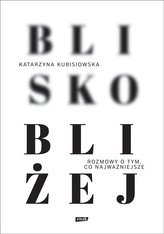 Blisko bliżej