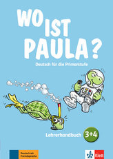 Wo ist Paula? 3 + 4 – Lehrerhandbuch 
