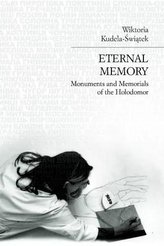 Eternal memory Monuments and Memorials of the Holodomor