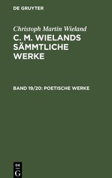 C. M. Wielands Sämmtliche Werke, Band 19/20, Poetische Werke