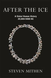 After the Ice : A Global Human History 20.000 - 5000 BC