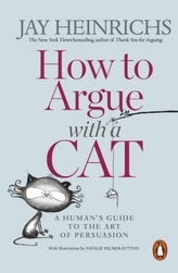 How to Argue with a Cat: A Human´s Guide to the Art of Persuasion