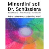 Minerální soli Dr. Schüsslera - Brána k tělesnému a duševnímu zdraví