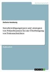 Stressbewältigungstypen und -strategien von Polizeibeamten bei der Überbringung von Todesnachrichten