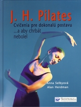 J.H.Pilates Cvičenia pre dokonalú postavu a aby chrbát nebolel