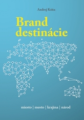 Brand destinácie - tvorba značky miesta