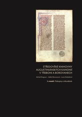  Středověké knihovny augustiniánských kanonií v Třeboni a Borovanech (Komplet - 3 svazky)