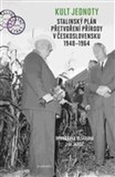 Kult jednoty: stalinský plán přetvoření přírody v Československu 1948 - 1964